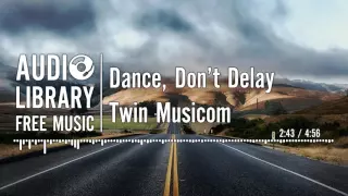 Dance, Don't Delay - Twin Musicom