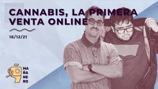 CANNABIS, LA PRIMERA VENTA ONLINE / MAÑANERO EL MATINAL