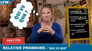 Practise your French Relative Pronouns "Qui vs Que"