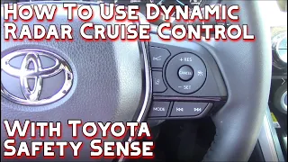 How To Use Dynamic Radar Cruise Control and Lane Tracing on a Toyota with Safety Sense