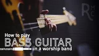 How To Play Bass In A Worship Band (or any band for that matter)!