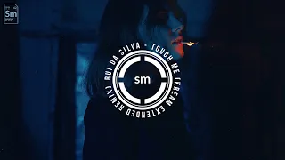 Rui Da Silva - Touch Me (KREAM Extended Remix) 💙