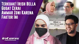 Alasan Irish Bella Gugat Cerai Ammar Zoni Karena Ini | Intens Investigasi | Eps 3109