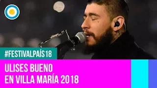 Festival País '18 - Ulises Bueno en el  Festival de Villa María