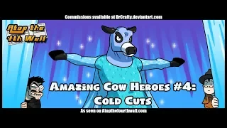 Amazing Cow Heroes #4: Cold Cuts - Atop the Fourth Wall