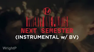 Twenty One Pilots - Next Semester (Instrumental w/ Backing Vocals)