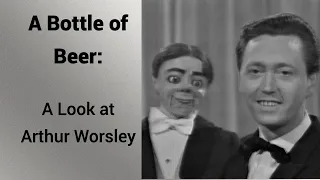 A Bottle of Beer: A Look at Arthur Worsley