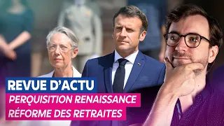 Perquisition à Renaissance & réforme des retraites - Stream du 14/12/2022