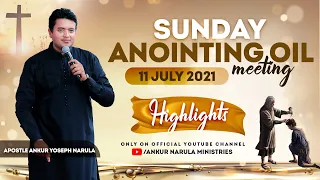 Sunday Anointing Oil Meeting (11-07-2021) Highlights || Ankur Narula Ministries || Re-telecast