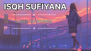 Ishq Sufiyana (Slowed + Reverb) | Female | Sunidhi Chauhan | The Dirty Picture | #lofi