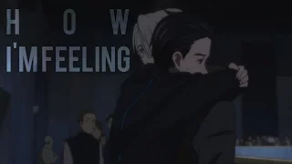 Victor x Yuuri || How I'm feeling || Yuri!!! on Ice AMV