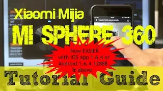 NEW Workflow Tutorial Guide for Xiaomi Mijia MI SPHERE 3.5K 360 camera for iOS / iPhone and Android