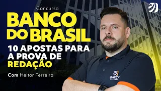Concurso Banco do Brasil: 10 apostas para Redação com Prof. Heitor Ferreira