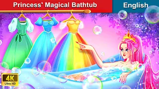 Princess' Magical Bathtub 🌈 Bedtime Stories 🌛 Fairy Tales in English |@WOAFairyTalesEnglish