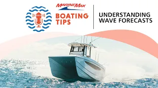 Understanding Wave Forecasts | Boating Tips