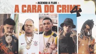 (Instrumental) A CARA DO CRIME 4 "Acendo a Flor"- Poze l MC Cabelinho l Bielzin l Oruam l MC Ryan SP