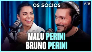 Bruno Perini e Malu Perini (OS SÓCIOS) - Irmãos Dias Podcast #10