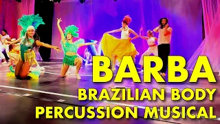 Barba: Brazilian Body Percussion Musical