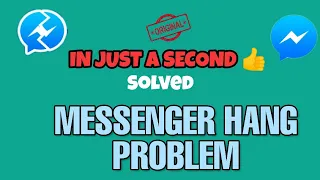 How to fix messenger hang problem 2023