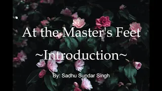 At the Master's Feet By: Sadhu Sundar Singh - Introduction (Audio Book)
