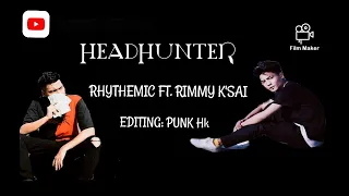 Rimmy k'sai Ft Rhythmic zoumi || HEADHUNTER||