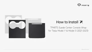 How to Install TPARTS Suede Center Console Wrap for Tesla Model Y & Model 3 (2021-2023)