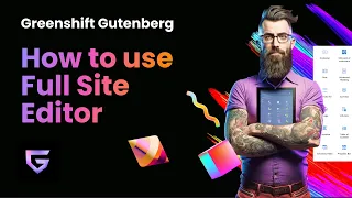 How to use Full Site Editor, in depth overview for Greenshift free block theme