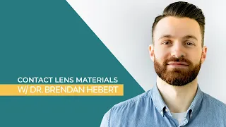 SOFT CONTACT LENS MATERIALS OVERVIEW