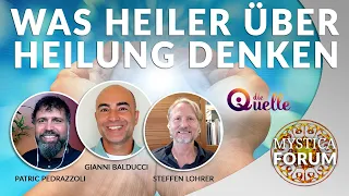 Was Heiler über Heilung denken - Patric Pedrazzoli, Gianni Balducci und Steffen Lohrer | MYSTICA.TV