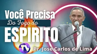 Pr. Jose carlos de lima. Tema: PASTORES vocês precisam do FOGO DO ESPÍRITO