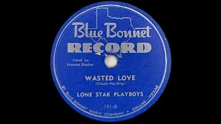 Lone Star Playboys - Blue Bonnet Records #- 131 - Wasted Love - March 1948