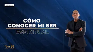 CÓMO CONOCER MI SER ESPIRITUAL | Pastor Moises Bell