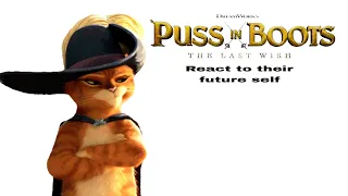 Past Puss In Boots The Last Wish React To Their Future