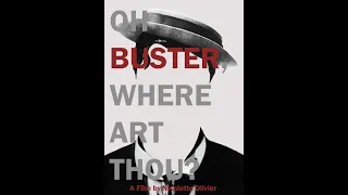 Oh Buster, Where Art Thou? (2022) -- Full Length Documentary
