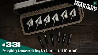 Ep. 331 | Everything Arrows with Day Six Gear — And It’s a Lot