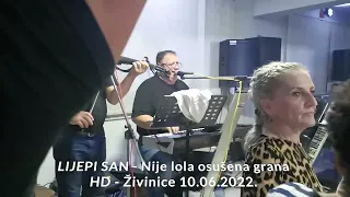 Lijepi San - Nije lola osušena grana - HD - Živinice 10.06.2022.