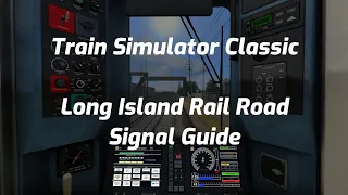Train Simulator Classic - Long Island Rail Road Signal Guide