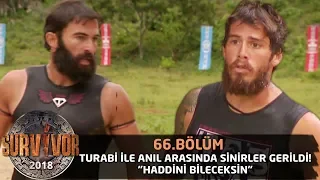 Turabi ile Anıl arasında sinirler gerildi! "Haddini bileceksin" | 66. Bölüm | Survivor 2018