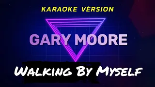 GARY MOORE- WALKING BY MYSELF (KARAOKE VERSION)