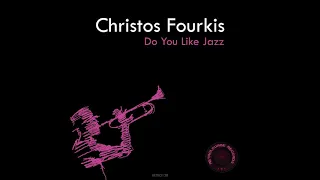Christos Fourkis - Do You Like Jazz (Original Mix)
