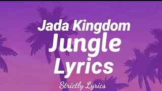 Jada Kingdom - Jungle Lyrics | Strictly Lyrics