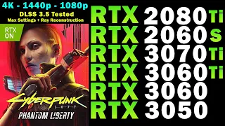 Cyberpunk 2077 2.0 DLSS 3.5 RT | RTX 2080 Ti, 2060 S, 3070 Ti, 3060 Ti, 3060, 3050 | 4K 1440p 1080p