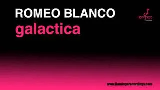 Romeo Blanco - Galactica