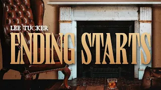 Lee Tucker - "Ending Starts" (Lyrics Video)