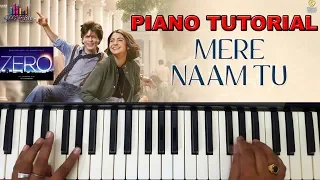 ZERO : Mere Naam Tu Song Piano/ keyboard Tutorial |PIANO/KEYBOARD TUTORIAL|SAAZ MUSIC PANKAJ PANCHAL