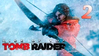 Прохождение Rise of the Tomb Raider — Часть 2: Добро пожаловать в Сибирь