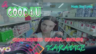 GOOD 4 U - OLIVIA RODRIGO (Karaoke Oficial) - LETRA (English / Spanish) - INSTRUMENTAL