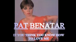 Pat Benatar - "If You Think You Know How To Love Me" Video