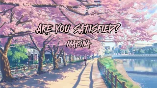 Are you satisfied? - Marina (best part) 10min loop