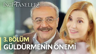 Güldürmediğiniz İnsana Hiçbir Şey Öğretemezsiniz - İnci Taneleri (3. Bölüm)